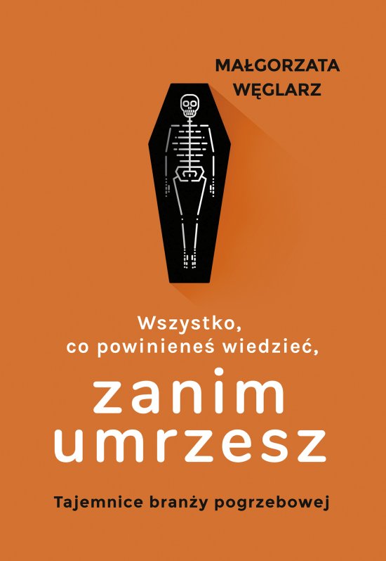 Wszystko, co powiniene� wiedzie�, zanim umrzesz