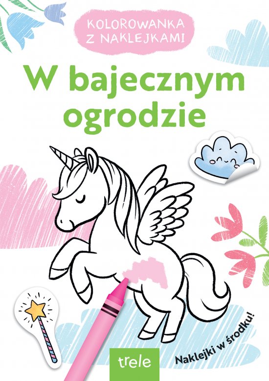 Kolorowanka z naklejkami. W bajecznym ogrodzie