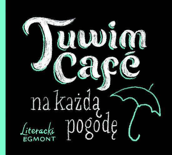 Tuwim Cafe na ka�d� pogod�