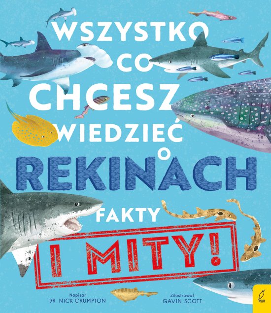 Wszystko, co chcesz wiedzie� o rekinach. Fakty i mity