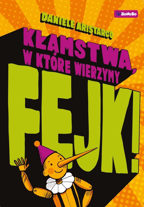 Fejk. K�amstwa, w kt�re wierzymy