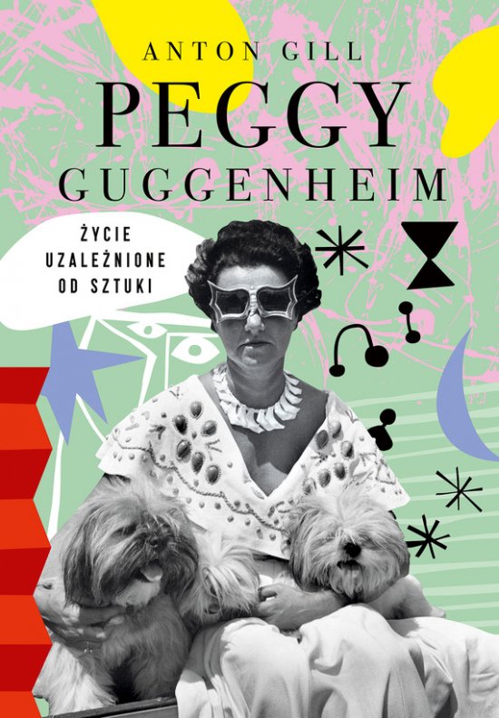 Peggy Guggenheim. �ycie uzale�nione od sztuki