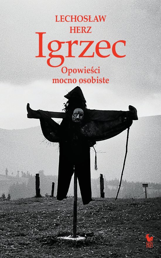 Igrzec. Opowie�ci mocno osobiste