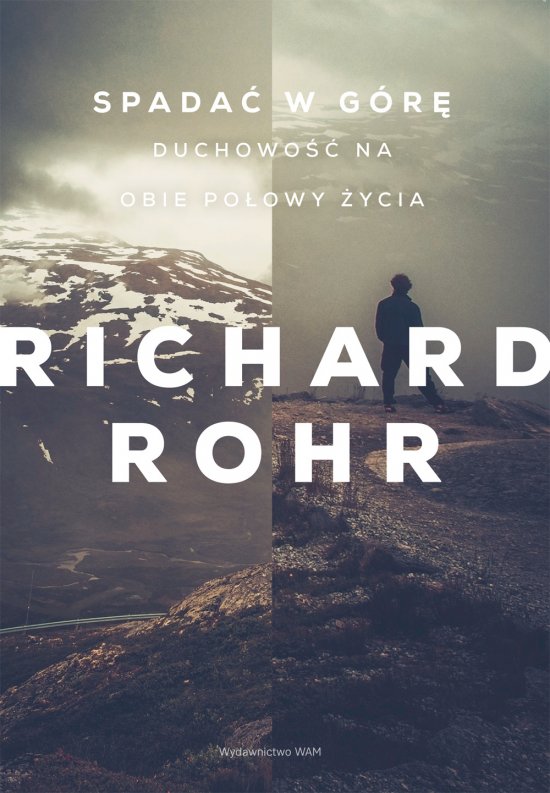 Spada� w g�r�. Duchowo�� na obie po�owy �ycia