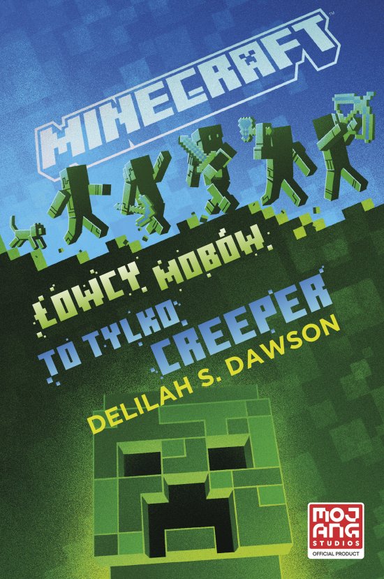Minecraft. �owcy mob�w. To tylko creeper