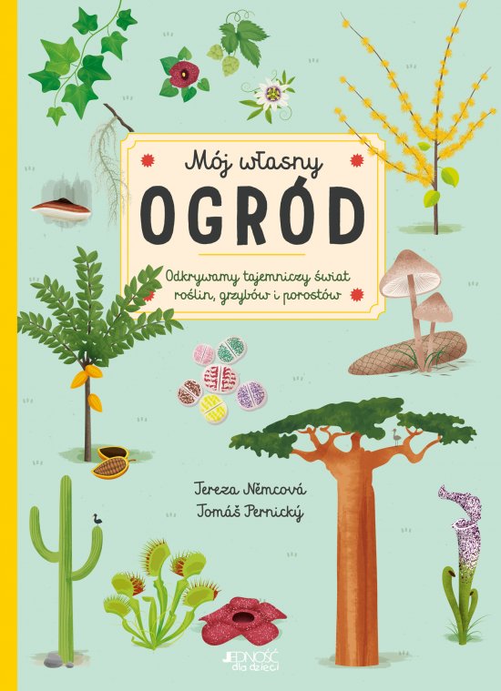 M�j w�asny ogr�d. Odkrywamy tajemniczy �wiat ro�lin, grzyb�w i porost�w