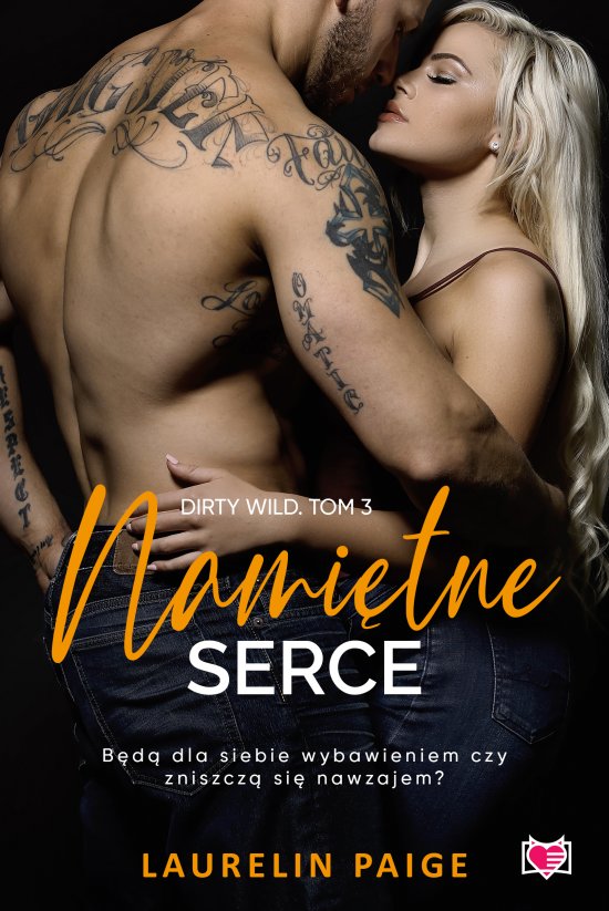 Nami�tne serce. Dirty Wild. Tom 3