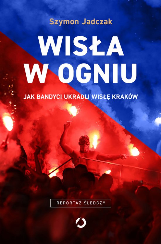 Wis�a w ogniu. Jak bandyci ukradli Wis�� Krak�w