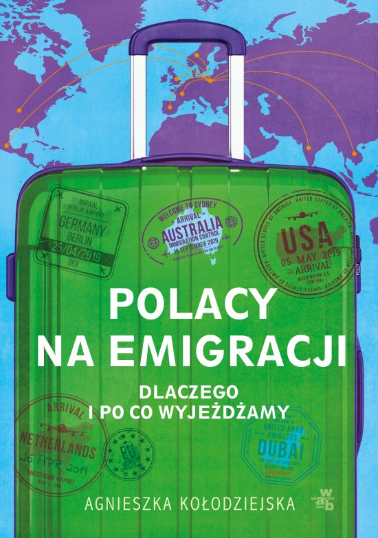 Polacy na emigracji. Dlaczego i po co wyje�d�amy