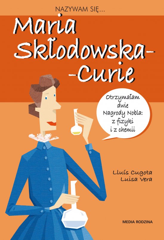 Nazywam si� Maria Sk�odowska - Curie