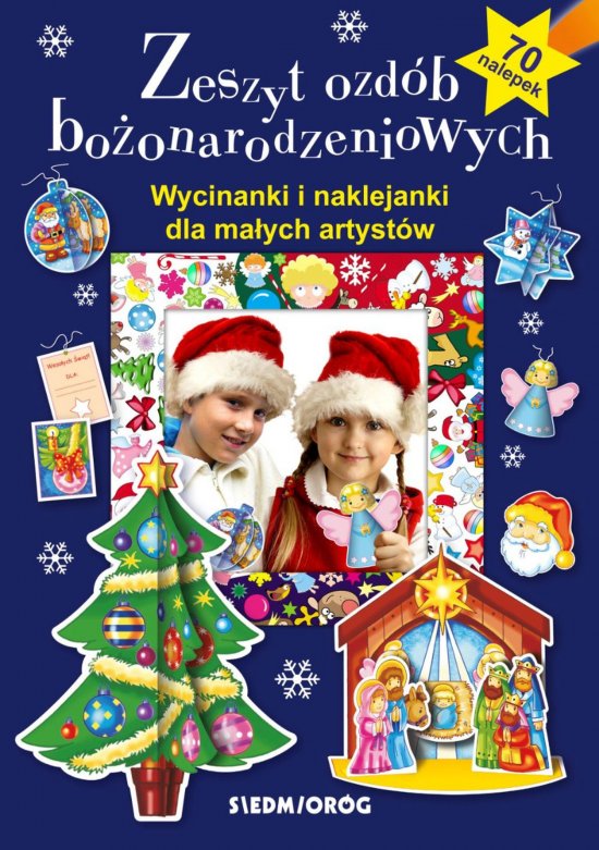 Zeszyt ozd�b bo�onarodzeniowych. Wycinanki i naklejanki dla ma�ych artyst�w