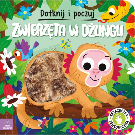 Dotknij i poczuj. Zwierz�ta w d�ungli. Ksi��eczka sensoryczna