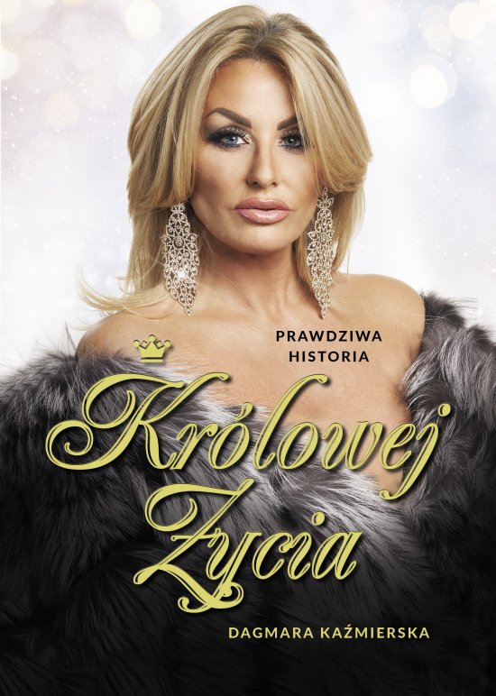 Prawdziwa historia Kr�lowej �ycia. Dagmara Ka�mierska