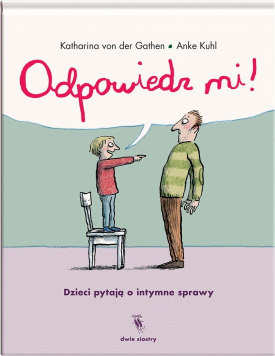 Odpowiedz mi! Dzieci pytaj� o intymne sprawy