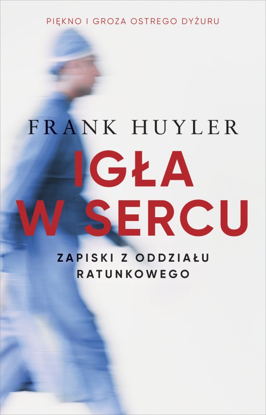 Ig�a w sercu. Zapiski z oddzia�u ratunkowego
