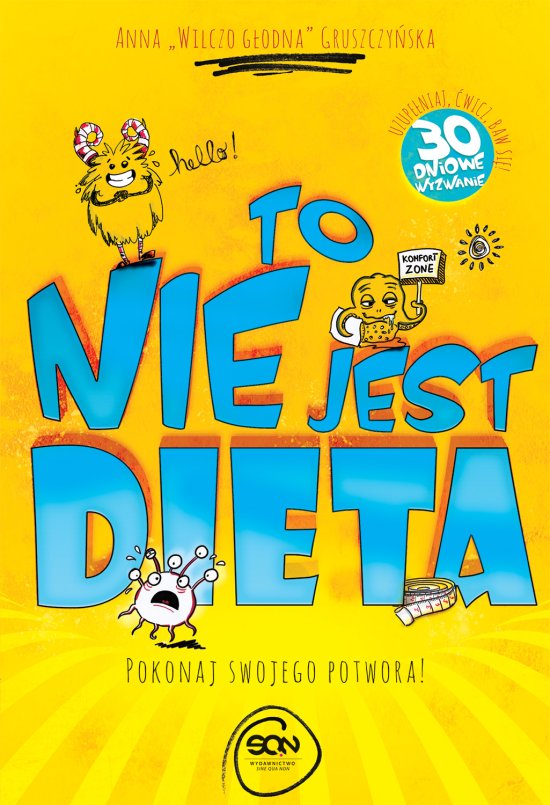To nie jest dieta. Pokonaj swojego potwora
