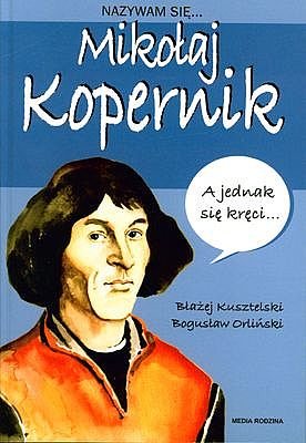 Nazywam si� Miko�aj Kopernik