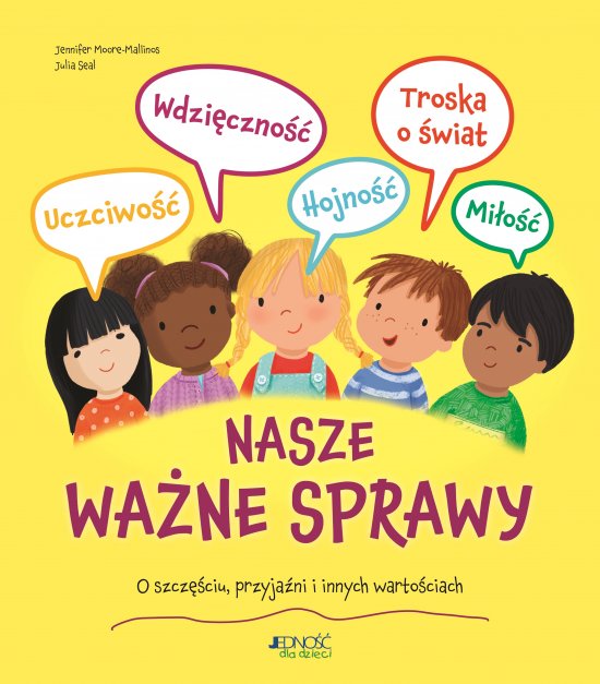 Nasze wa�ne sprawy. O szcz�ciu, przyja�ni i innych warto�ciach