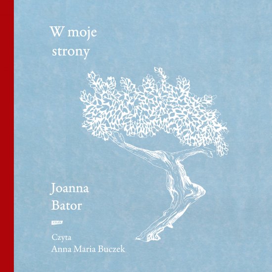 W moje strony. Trzy wyprawy w stron� wyobra�ni, wsp�czucia i troski