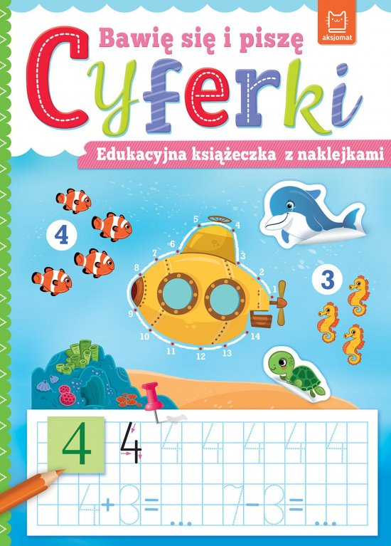 Bawi� si� i pisz� CYFERKI. Edukacyjna ksi��eczka z naklejkami