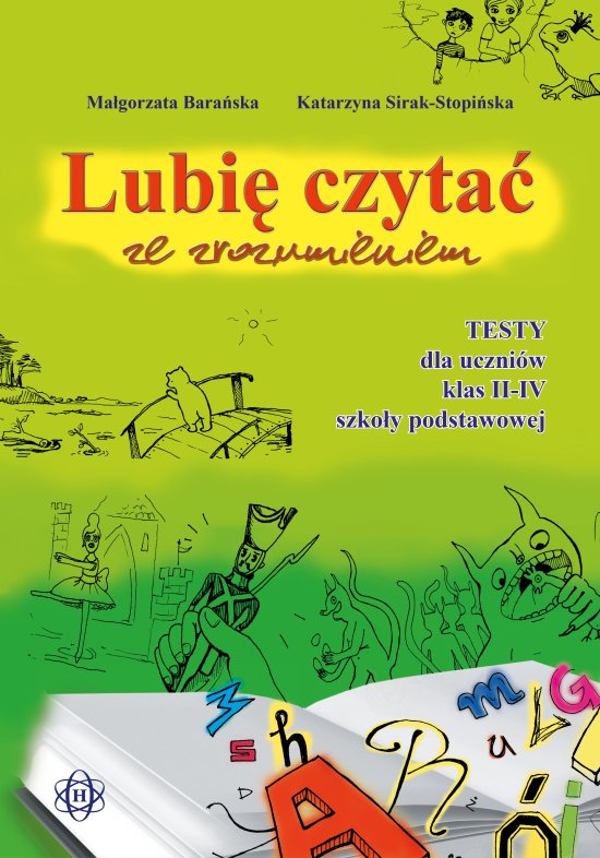 Lubi� czyta� ze zrozumieniem. Testy dla uczni�w klas II-IV szko�y podstawowej
