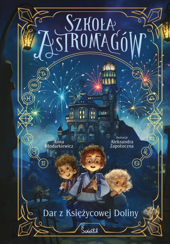 Dar z Ksi�ycowej Doliny. Szko�a Astromag�w. Tom 1