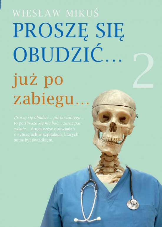 Prosz� si� obudzi�... ju� po zabiegu...