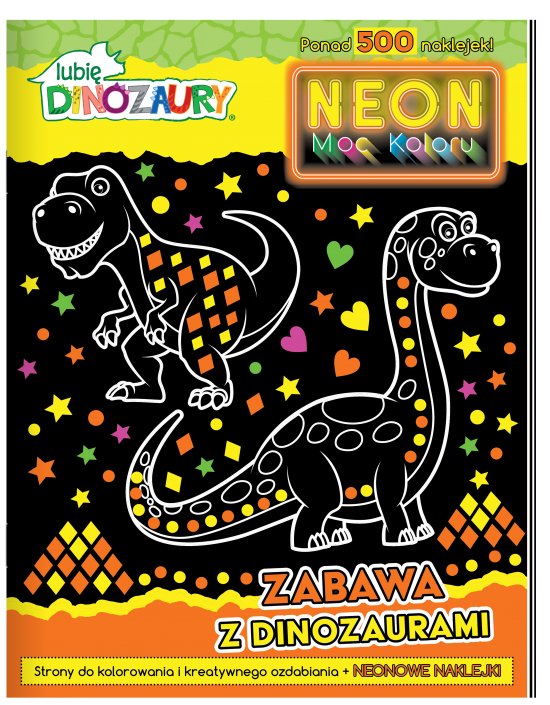 Lubi� dinozaury. Neon. Moc koloru