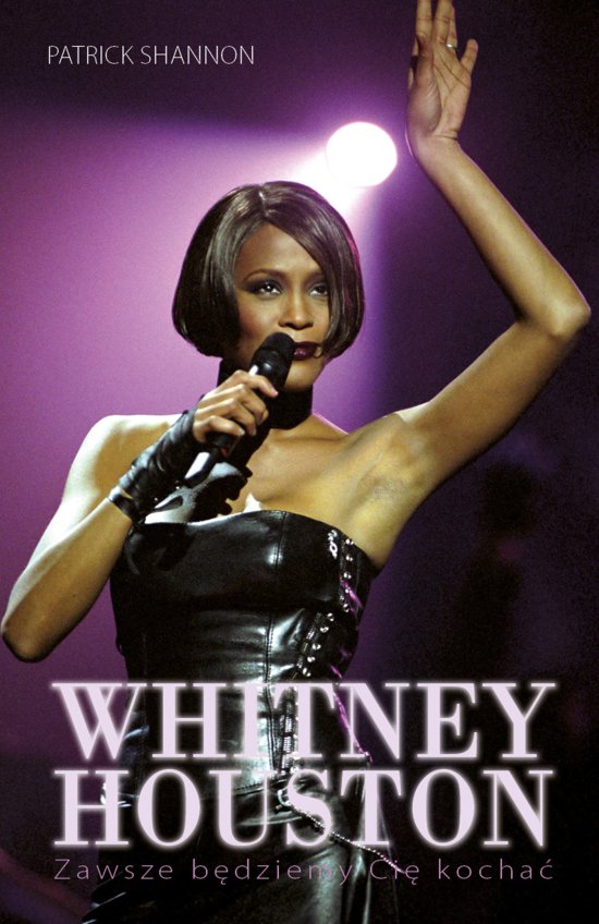 Whitney Houston. Zawszr B�dziemy Ci� Kocha�