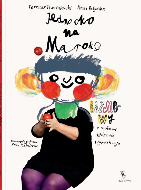 Jedno oko na Maroko. Rozmowy z osobami, kt�re si� wyr�niaj�