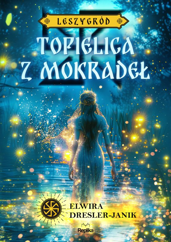 Topielica z mokrade�. Leszygr�d, tom 2