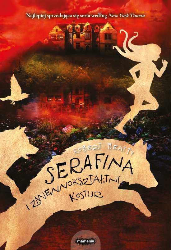 Serafina i zmiennokszta�tny kostur
