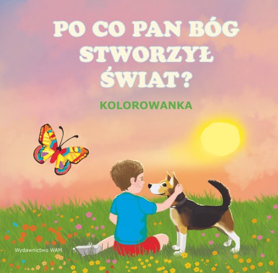 Po co Pan B�g stworzy� �wiat. Kolorowanka