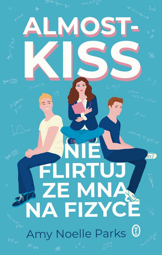 Almost Kiss. Nie flirtuj ze mn� na fizyce