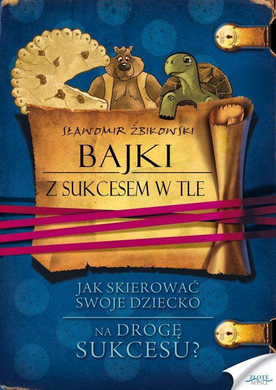 Bajki z sukcesem w tle. Jak skierowa� swoje dziecko na drog� sukcesu