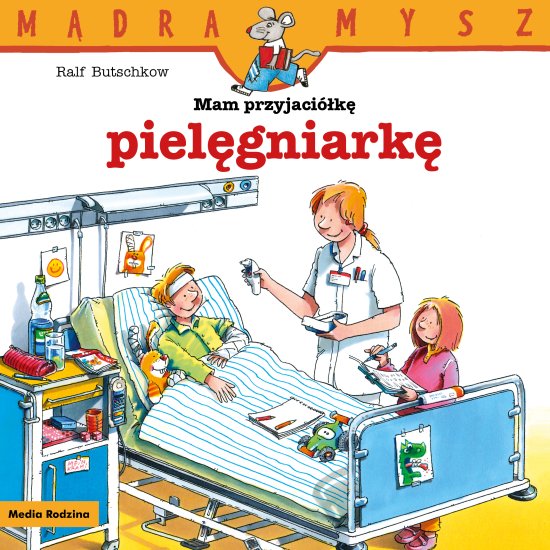 Mądra Mysz. Mam przyjaciółkę pielęgniarkę