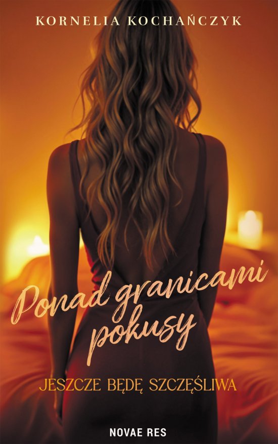 Ponad granicami pokusy. Jeszcze b�d� szcz�liwa