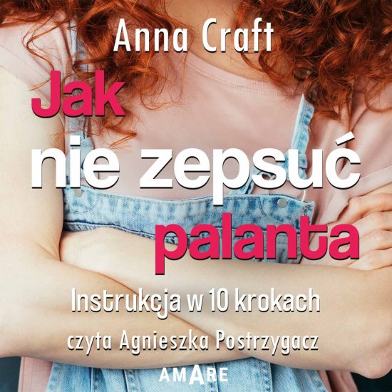 Jak nie zepsu� palanta