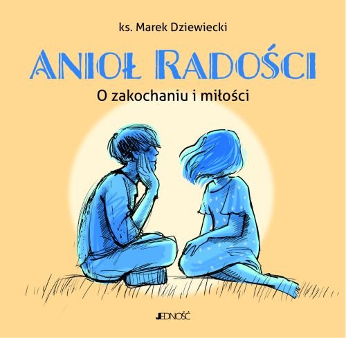 Anio� rado�ci. O zakochaniu i mi�o�ci