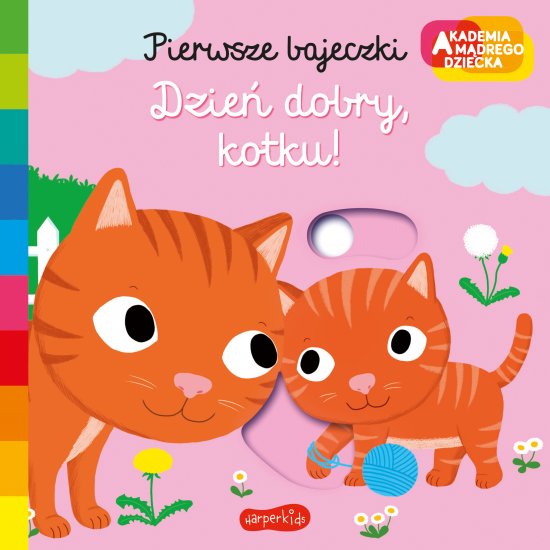 Dzie� dobry, kotku! Akademia m�drego dziecka. Pierwsze bajeczki