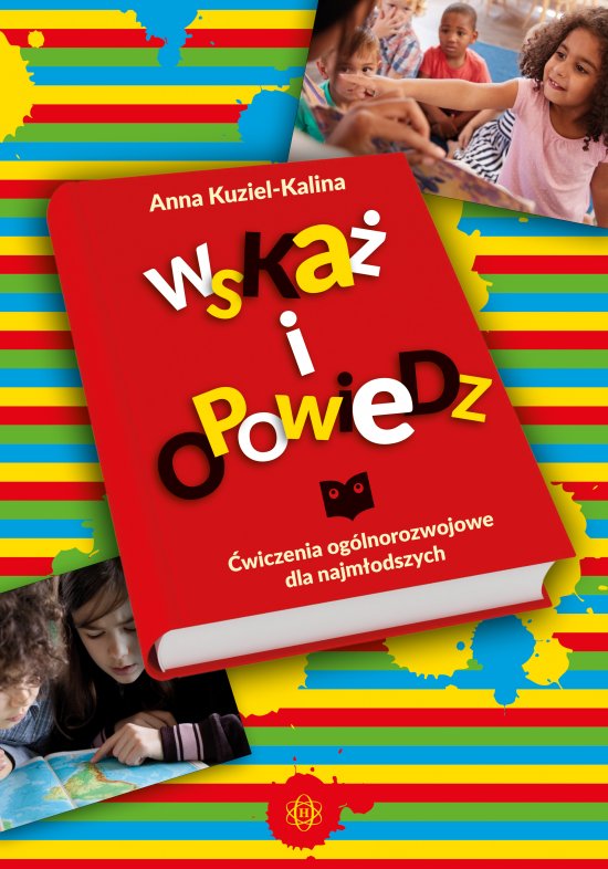 Wska� i opowiedz. �wiczenia og�lnorozwojowe dla najm�odszych