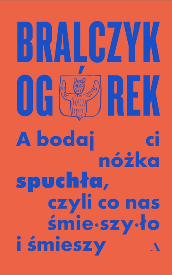A bodaj Ci n�ka spuch�a, czyli co nas �mieszy�o i �mieszy