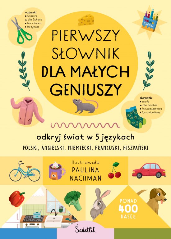 Pierwszy s�ownik dla ma�ych geniuszy. Odkryj �wiat w 5 j�zykach