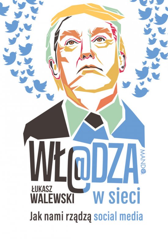 W�@dza w sieci. Jak nami rz�dz� social media