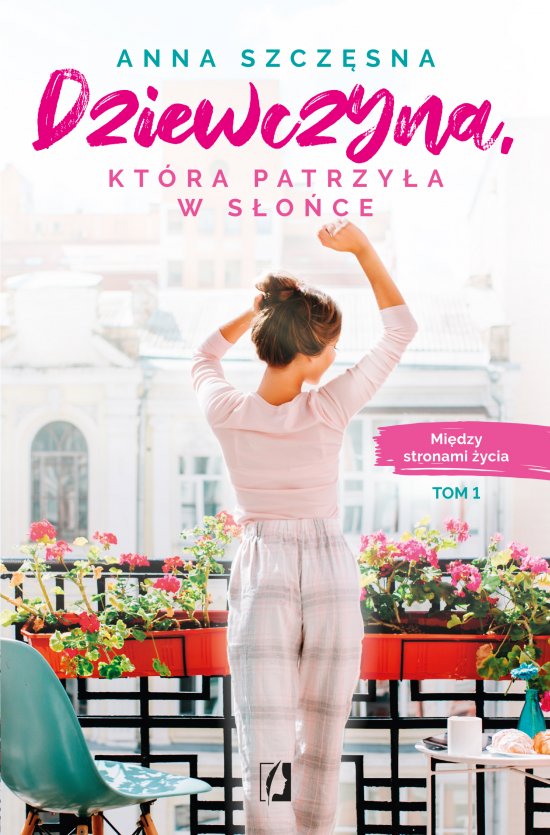 Dziewczyna, kt�ra patrzy�a w s�o�ce. Mi�dzy stronami �ycia