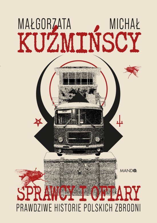 Sprawcy i ofiary. Prawdziwe historie polskich zbrodni