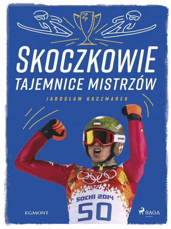 Skoczkowie - Tajemnice mistrz�w