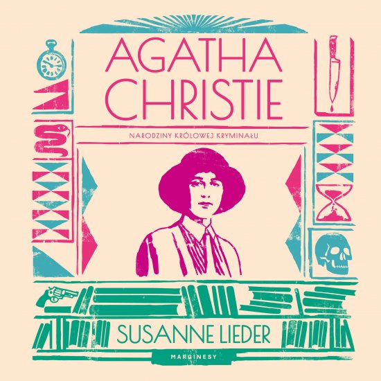 Agatha Christie. Narodziny kr�lowej krymina�u