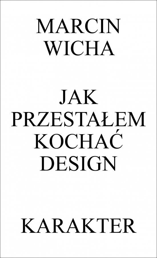 Jak przesta�em kocha� design