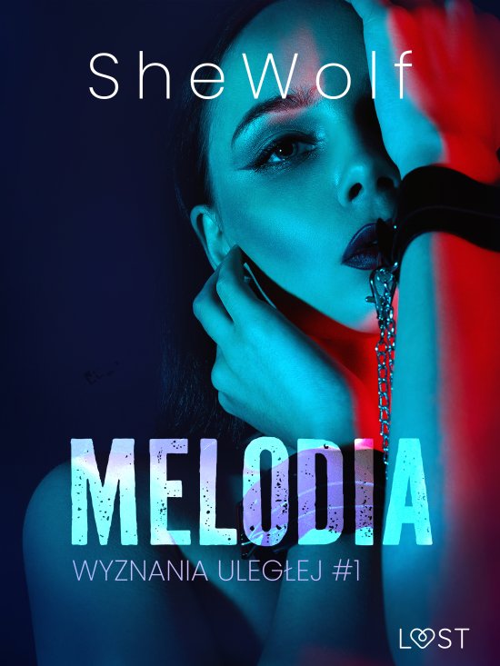 Wyznania uleg�ej #1: Melodia - seria erotyczna BDSM